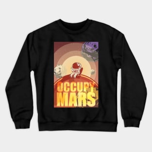 Occupy Mars Tshirt Crewneck Sweatshirt